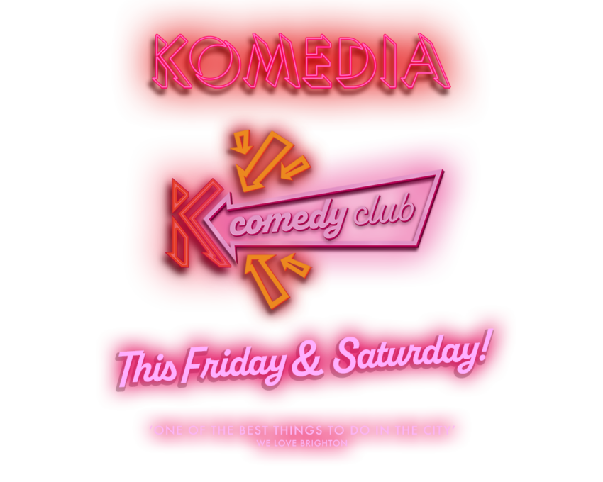 Komedia Comedy Club Friday 28th and Saturday 29th June Brighton