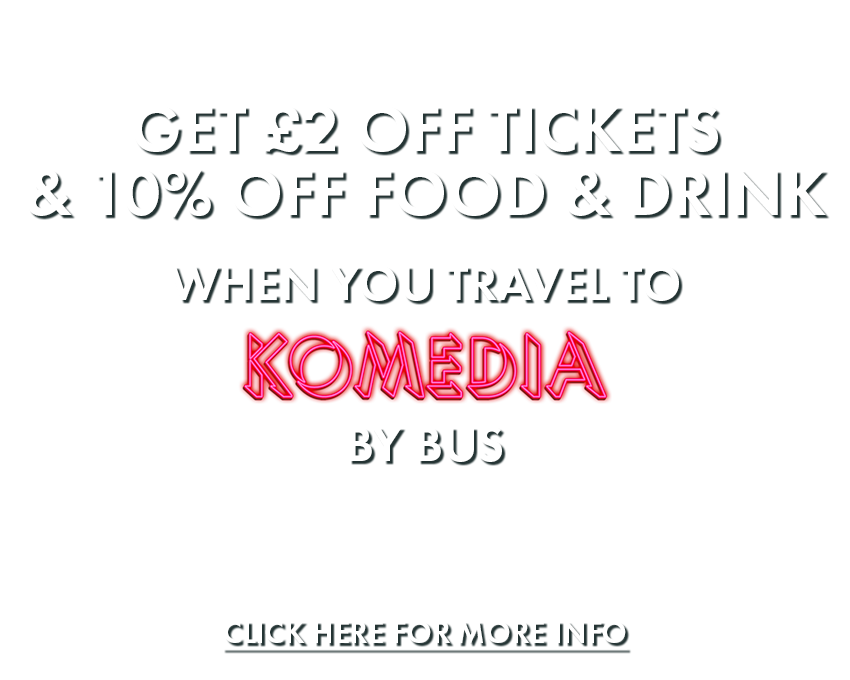 Travel by bus to Komedia and get £2 off in-house comedy shows and 10% off food and drinks throughout May and June 2024.
